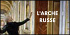 L'Arche Russe (c) D.R.