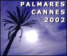 Palmarès Cannes 2002 (c) D.R.