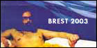 Brest 2003 (c) D.R.